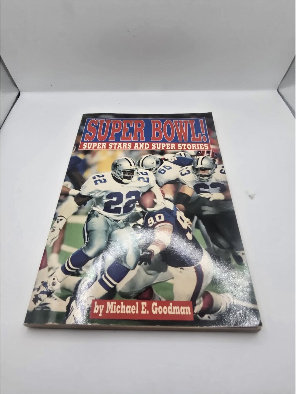 Super Bowl! Super Stars and Super Stories by Michael E. Goodman